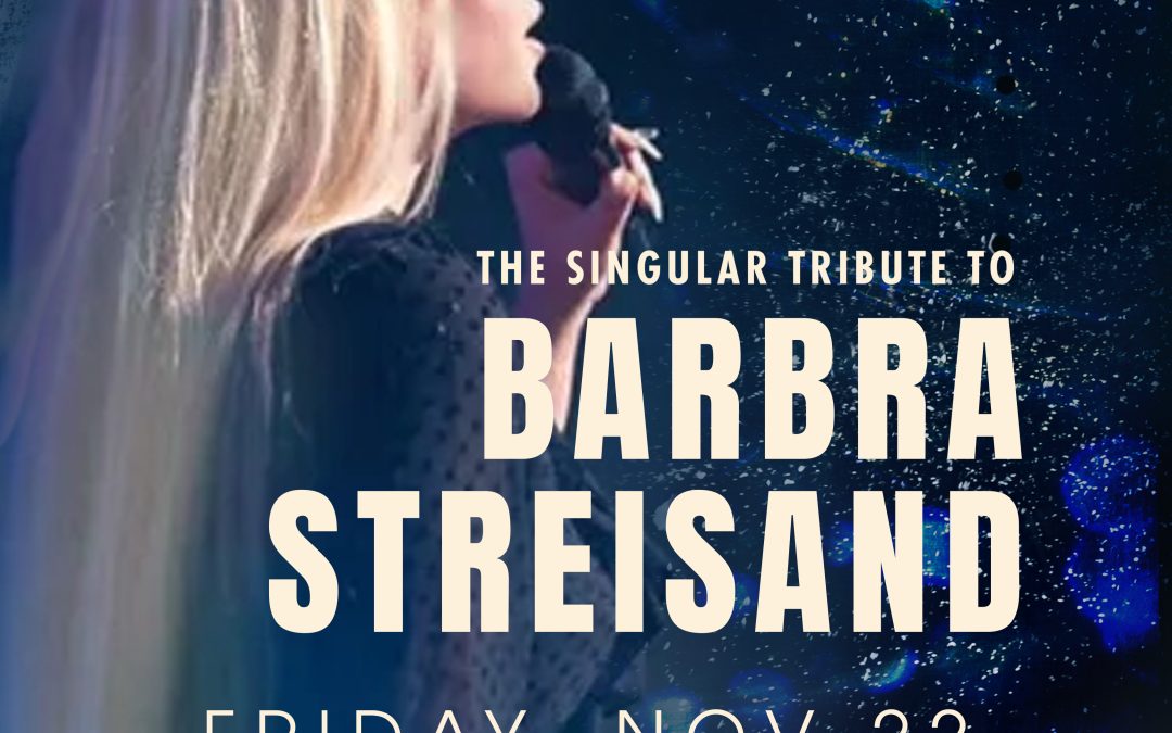 SONGBIRD: THE SINGULAR TRIBUTE TO BARBRA STREISAND FEATURING KARINE HANNAH