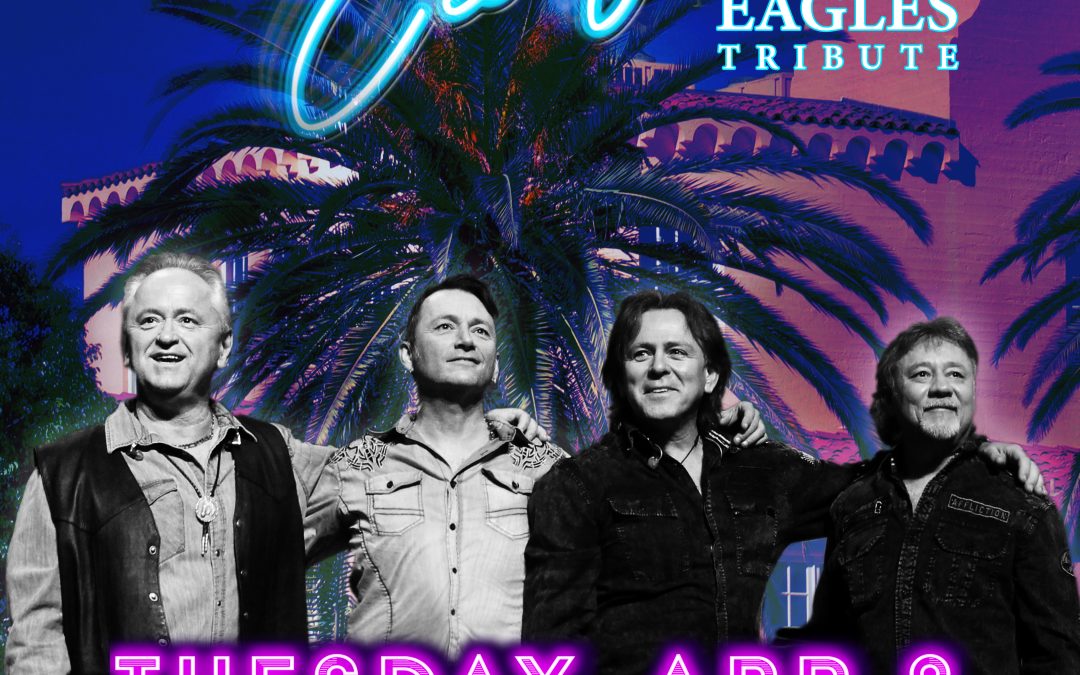 HOTEL CALIFORNIA – THE ORIGINAL EAGLES TRIBUTE